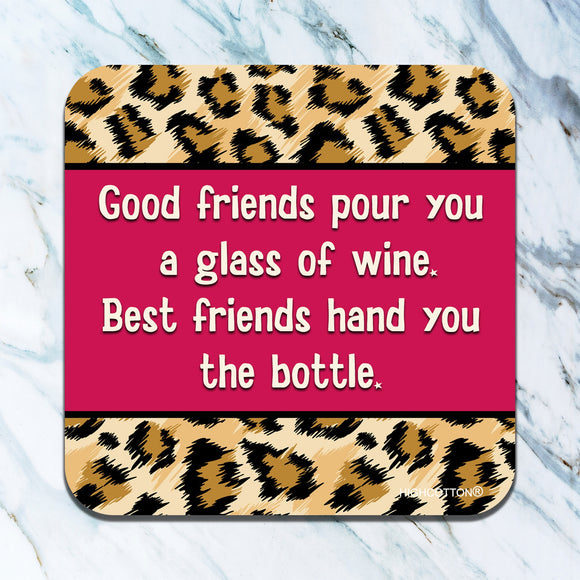 BEST FRIENDS HAND YOU THE BOTTLE COASTER