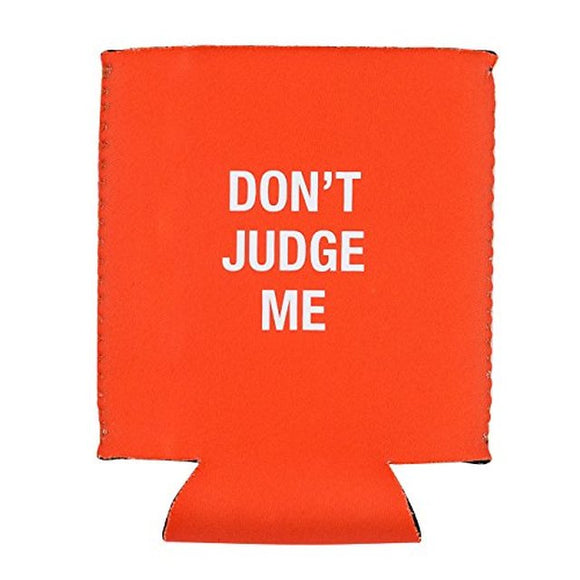 DONT JUDGE ME KOOZIE