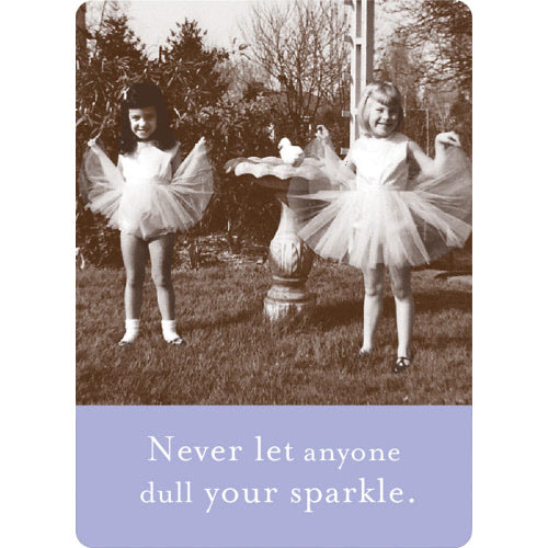 DULL YOUR SPARKLE MAGNET
